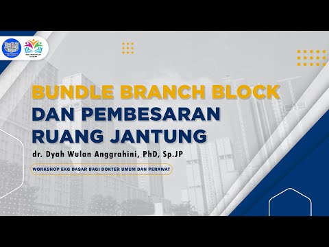 Bundle Branch Block dan Pembesaran Ruang Jantung -- dr. Dyah Wulan Anggrahini, PhD, Sp.JP