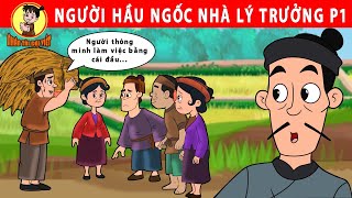 NGƯỜI HẦU NGỐC NHÀ LÝ TRƯỞNG P1 - Nhân Tài Đại Việt - Phim hoạt hình - Truyện Cổ Tích Việt Nam
