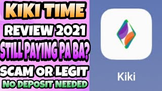 KIKI TIME REVIEW 2021 | PAYING PA BA OR HINDI NA