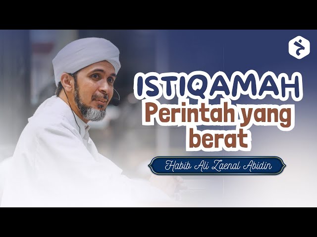 Beratnya ISTIQAMAH sehingga besar pemberian yang Allah berikan | Habib Ali Zaenal Abidin class=