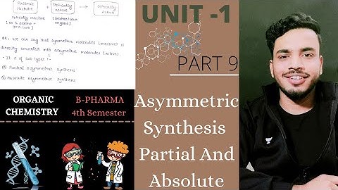 asymmetric synthesis in stereochemistry | asymmetric synthesis organic chemistry | lecture 9 unit 1