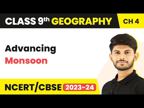 Class 9 Geography Chapter 4 | Advancing Monsoon - Climate CBSE/NCERT