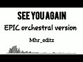 See You Again Epic Orchestral Version Bgm See You Again Bgm My Instagram Id In Description