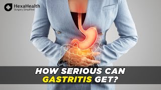Can Gastritis Have Serious Consequences? Hexahealth Expert Dr. Vikas Gupta