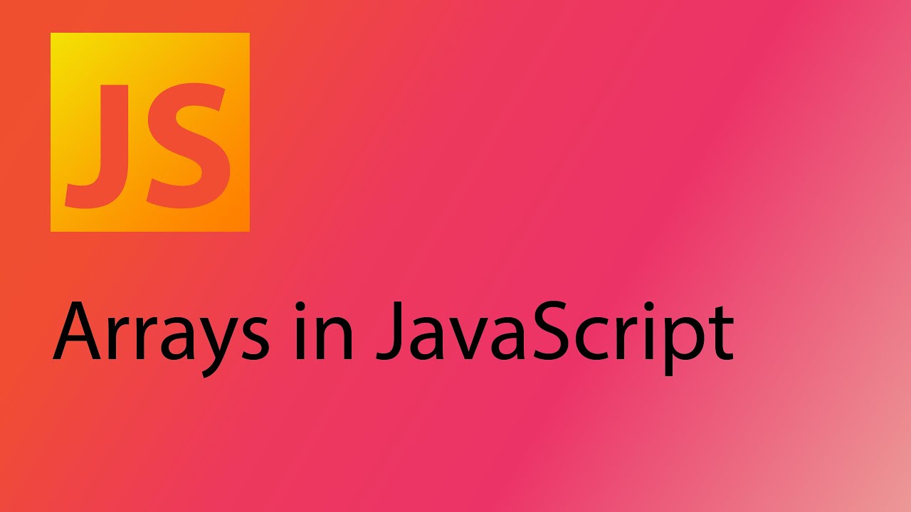 JavaScript 2021 Tutorial 11 - Arrays - YouTube