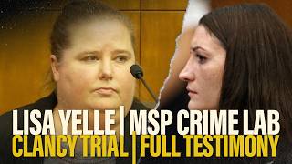 FULL TESTIMONY | MSP Crime Lab's Lisa Yelle testifies at Lindsay Clancy's murder trial