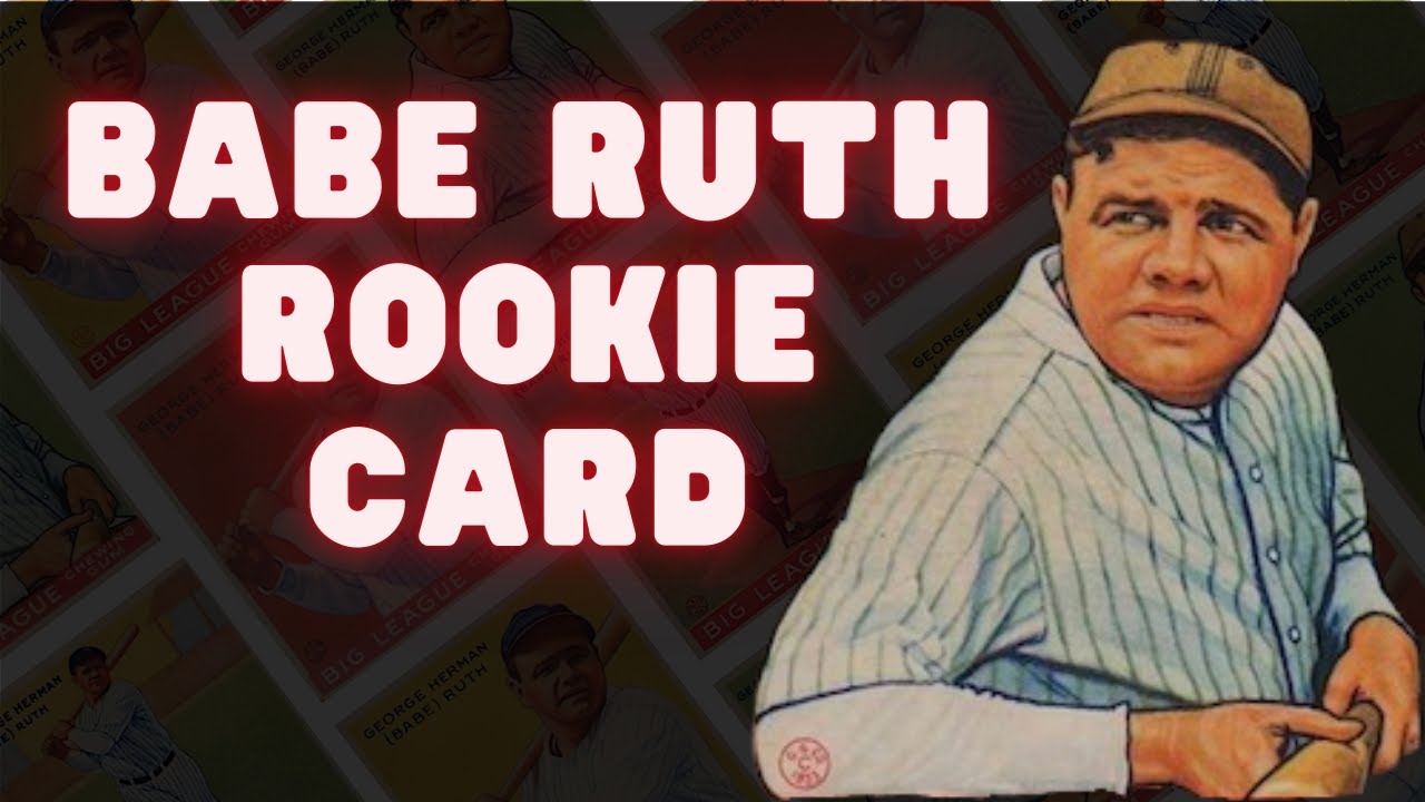 DETERMINING THE TRUE ROOKIE CARD OF BABE RUTH