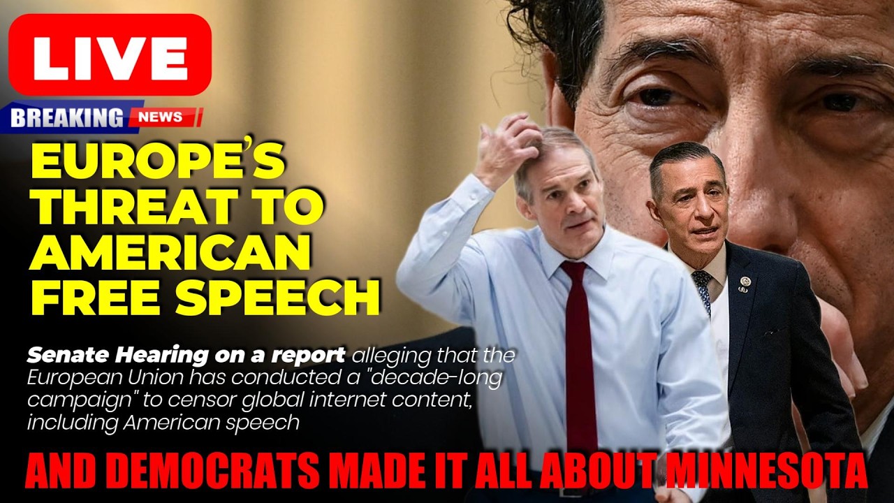 LIVE: House Judiciary Sounds Alarm on EU Censorship of American Speech. Congress Confronts Europe