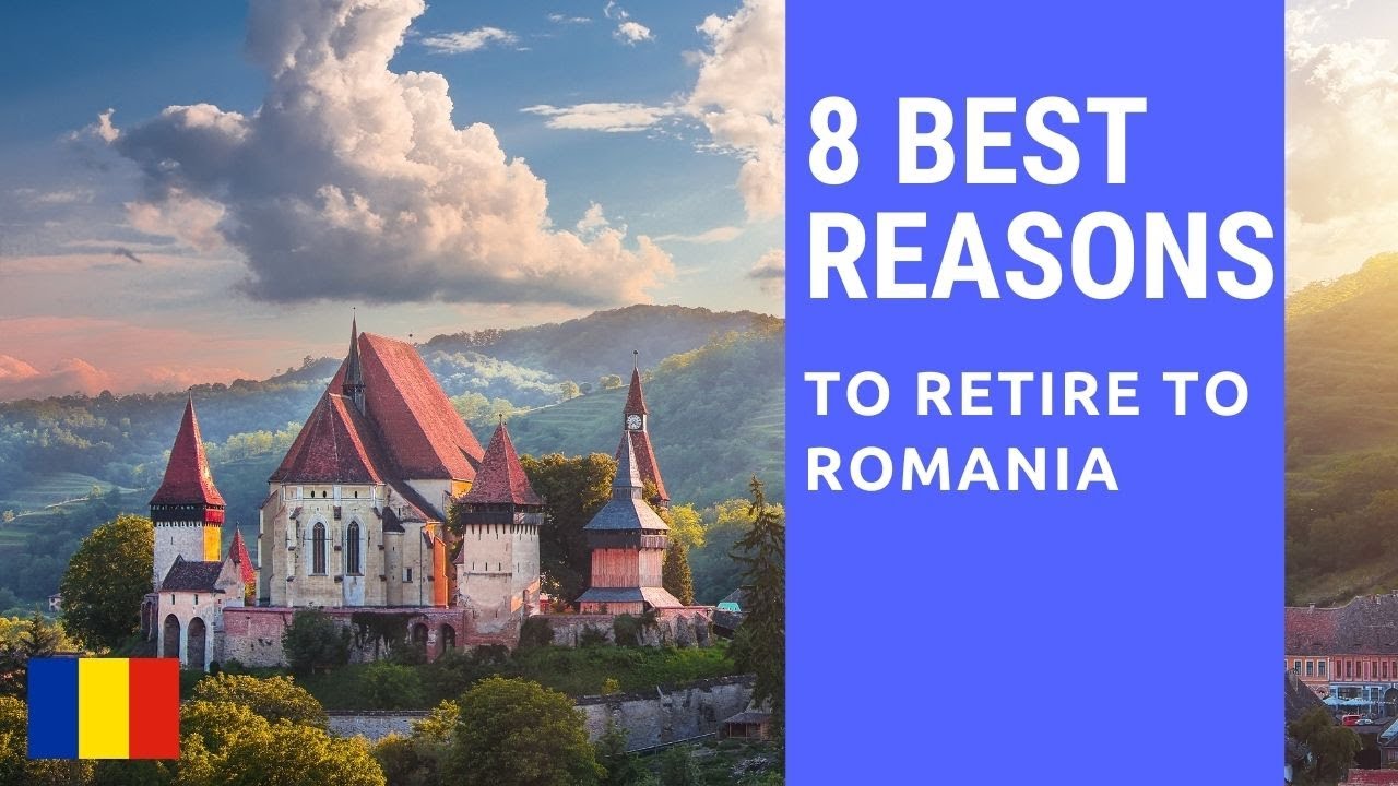 8 Best reasons to retire to Romania
