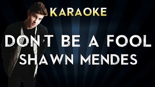 Shawn Mendes - Don"t Be A Fool | Official Karaoke Instrumental Lyrics Cover Sing Along chords