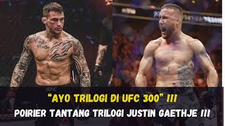 Gempar  Dustin Poirier Ajak Trilogi Justin Gaethje di UFC 300 