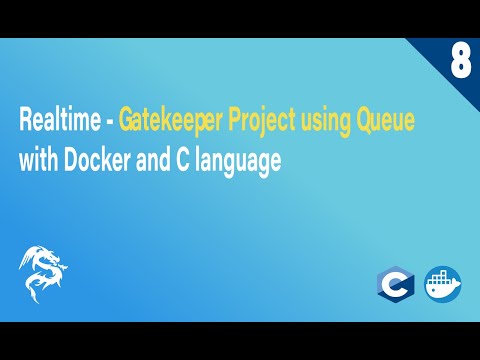 [Arabic] Realtime Course with Docker and C Language #08 - Gatekeeper Project using Queue