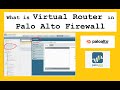 Virtual router configuration in palo alto firewall  static routes routing protocols