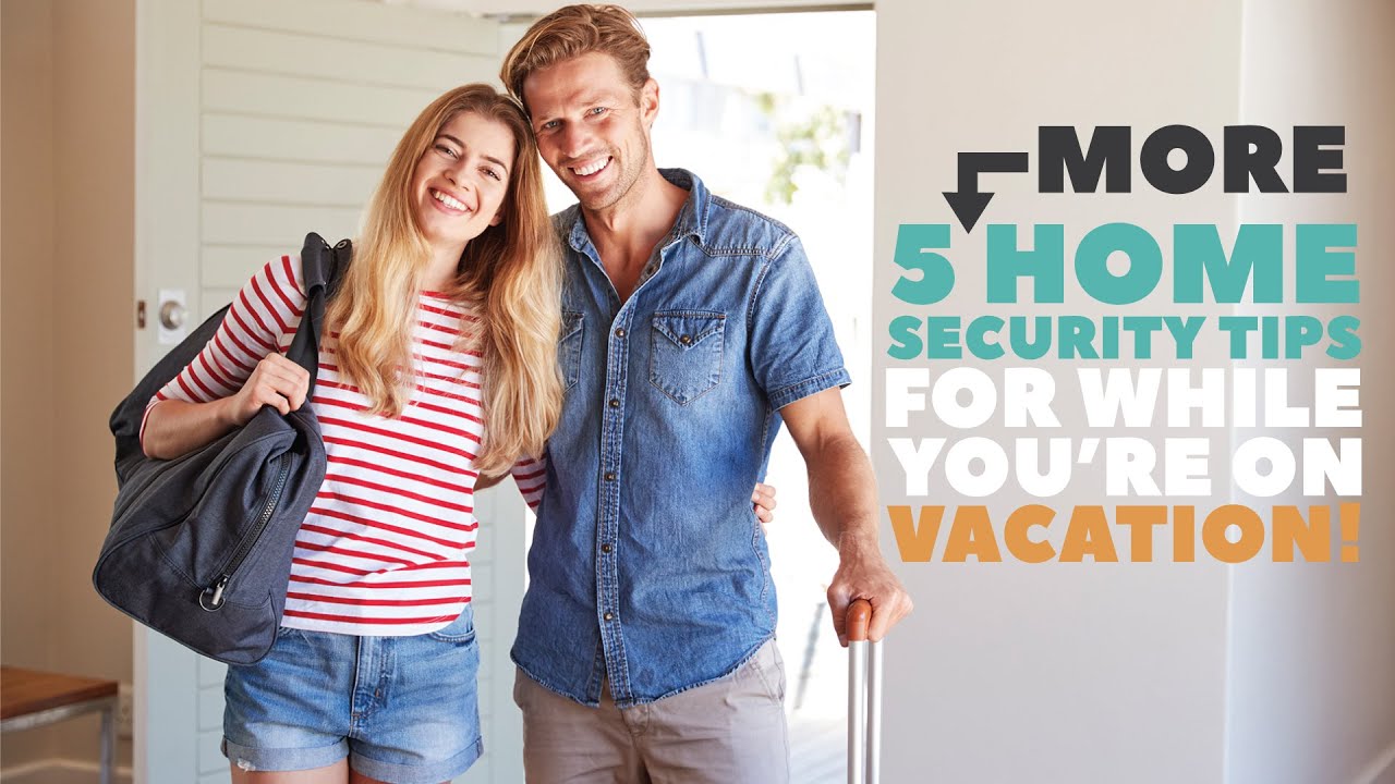 5 MORE Home Security Tips for While You're On Vacation! YouTube