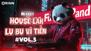Mixset House Lak Lu Bu V Tin 5  Nhc Remix Vit Deep 2024  Mixtape House Lak U0026 Deep House 2024