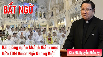 TIN MỚI: BÀI GIẢNG Ý NGHĨA TRONG THÁNH LỄ NGÂN KHÁNH GIÁM MỤC ĐỨC TỔNG GIUSE NGÔ QUANG KIỆT