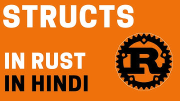 Rust Programming: Understanding Structs IN HINDI