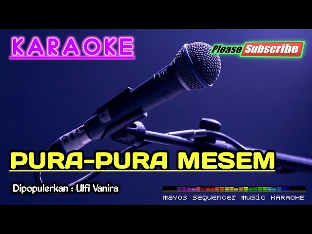 PURA PURA MESEM -Ulfi Vanira- KARAOKE class=