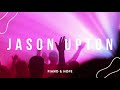 JASON UPTON WORSHIP TIME FLY PIANO HOPE JASON UPTON WORSHIP TIME FLY PIANO HOPE