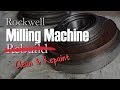 Rockwell Mill Clean/Repaint - Part 2
