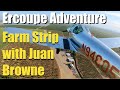 Ercoupe to Farm Strip with Juan Browne - 4K