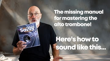 How to play alto trombone with chops and musicality