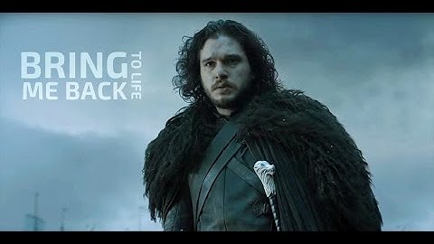 Jon Snow || Bring Me Back To Life