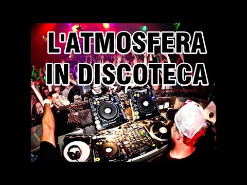 l'atmosfera in discoteca - YouTube