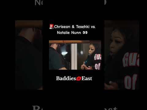 Baddies East Tesehki x Chrisean Vs Natalie Nunn