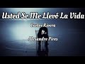 Carlos Rivera Alexandre Pires Usted Se Me Llevó La Vida Letra mp3