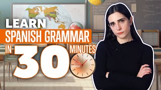 Learn Spanish Grammar In 30 Minutes: Master Spanish Course