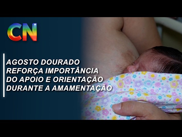 Agosto Dourado reforça importância do apoio e orientação durante a amamentação