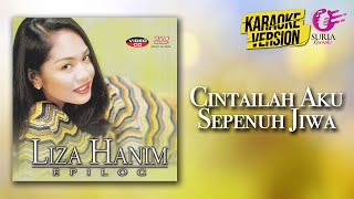 Karaoke MV - Liza Hanim - Cintailah Aku Sepenuh Jiwa ( Video Karaoke) - Karaoke Version