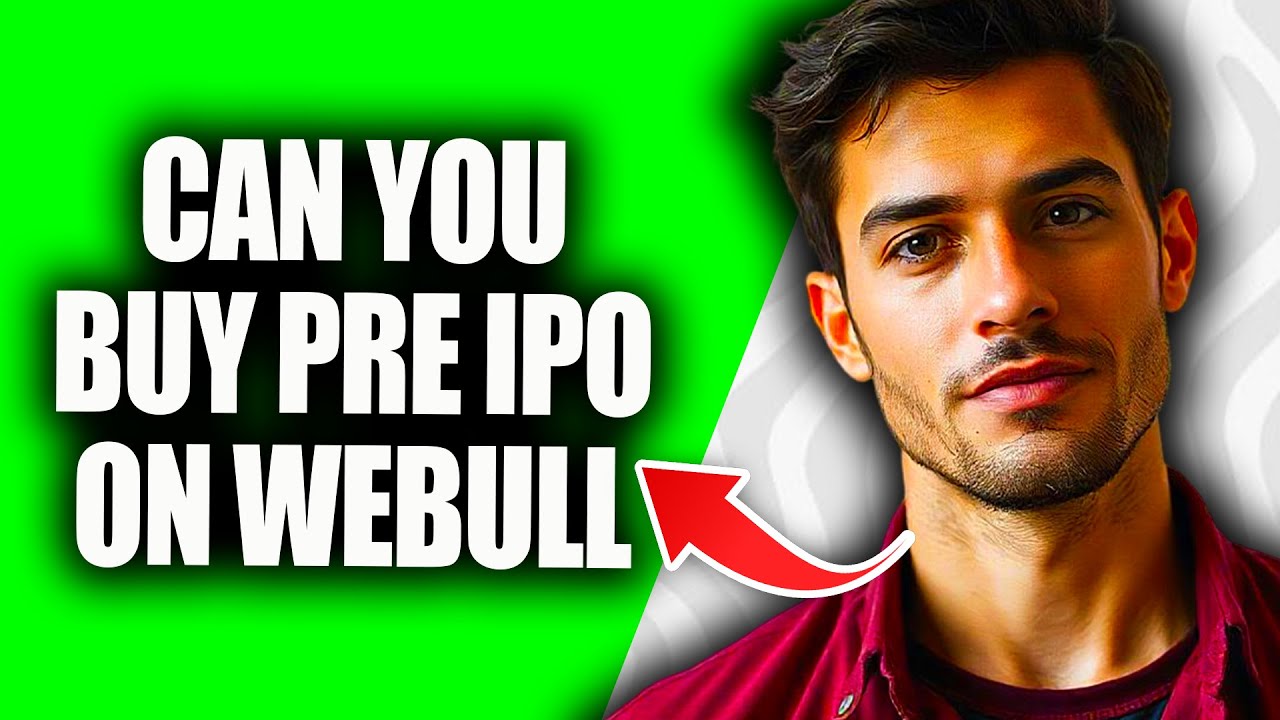 Can You Buy Pre IPO On Webull | Can I Buy Pre IPO On Webull