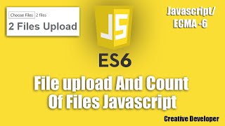 File upload and count of files javascript || Javascript || Javascript tutorial || Advance Javascript