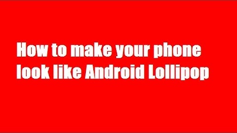 How to Make Your Phone Look Like Lollipop - Get Android Lollipop on any Android Phone!