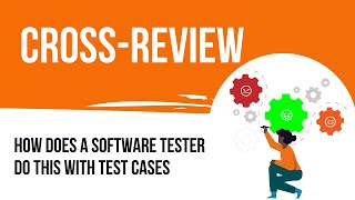 How a software tester performs a cross-review of test cases screenshot 3