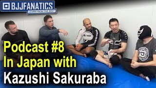 BJJ Podcast Ep 8 with Kazushi Sakuraba The MMA Legend