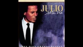 Julio Iglesias Ma Vie  Mes Plus Grands Succès