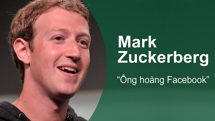 Mark Zuckerberg - Đồng sáng lập Facebook
