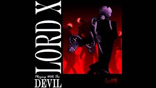 Lord X - Playing With the devil | An original Lord X song