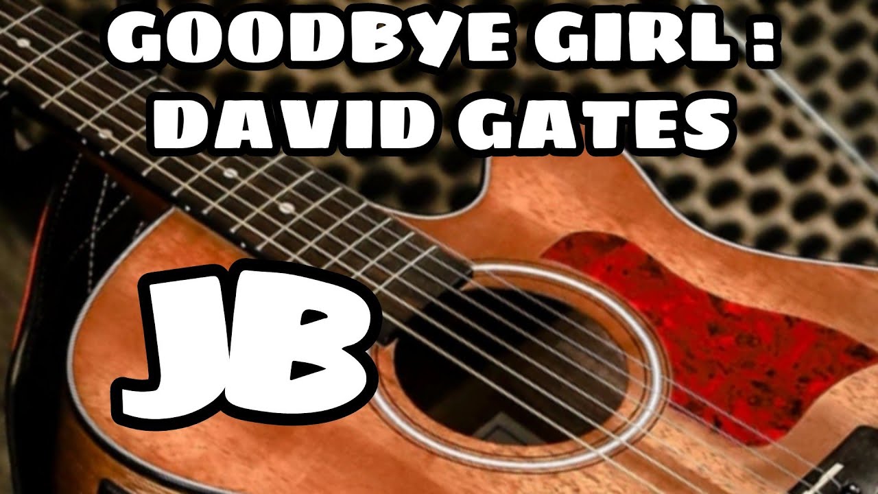 GOODBYE GIRL (GUITAR TUTORIAL) - YouTube