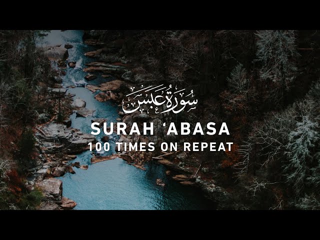 Surah Abasa - 100 Times On Repeat (4K) class=