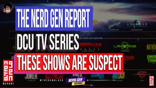 The Nerd Gen Report Dcu Tv Shows Have Been Announced Yeah Some Possible Good Ones?