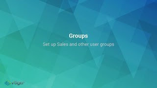 Set up sales and other user groups in Vtiger CRM
