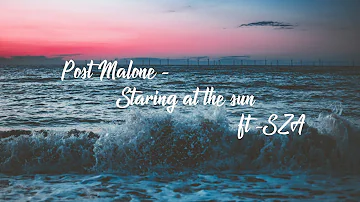 Post Malone - Staring at the Sun (feat. SZA)