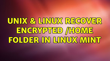 Unix & Linux: Recover encrypted /home folder in Linux Mint