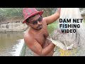 Big dam fishing catch through net .fisher guru anup .amazing facts about dam