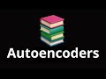 Autoencoders