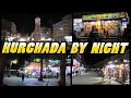 HURGHADA by Night: Sheraton Road and Sherry Street - Egypt (4K)